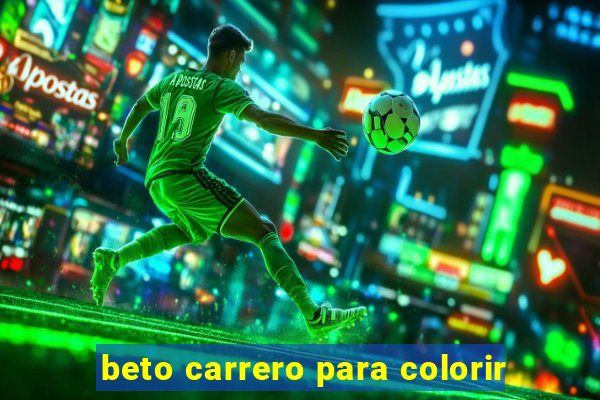 beto carrero para colorir